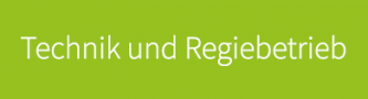 Technik- und Regiebetrieb